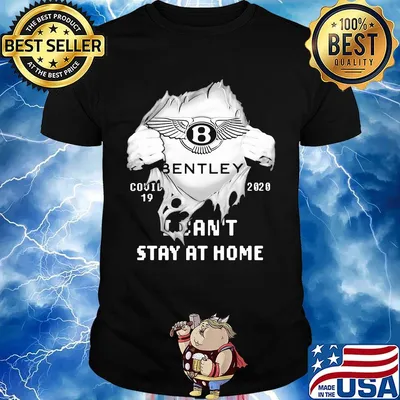 Blood insides bentley covid-19 2020 i can't stay at home shirt