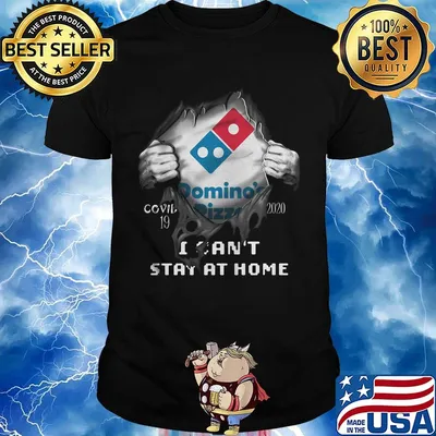 Blood insides domino's pizza covid-19 2020 i can't stay at home shirt