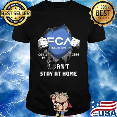 Blood insides fca chrysler automobile covid-19 2020 i can't stay at home shirt