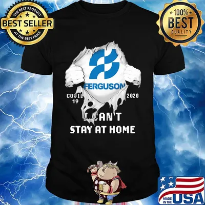 Blood insides ferguson covid-19 2020 i can't stay at home shirt