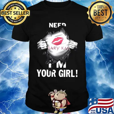 Blood insides mary kay need i'm your girl shirt