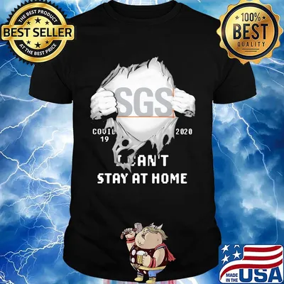 Blood insides sgs covid-19 2020 i can't stay at home shirt