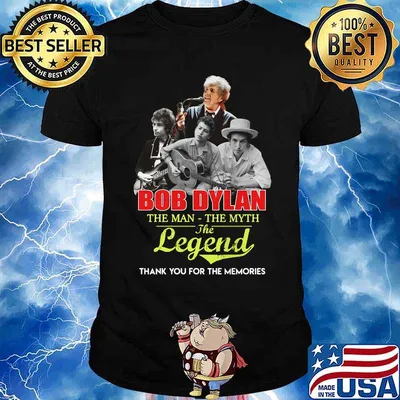 Bob dylan the man the legend thank you for the memories shirt