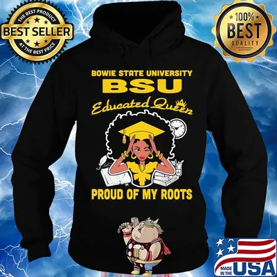 Bowie state university bsu educated queen proud of my roots s Hoodie