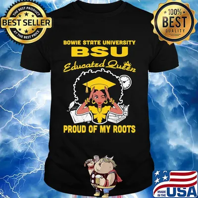 Bowie state university bsu educated queen proud of my roots shirt