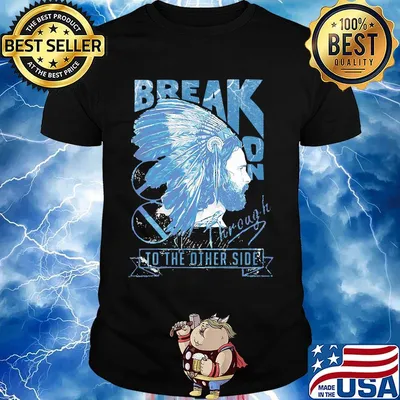 Break on through to the other side shirt