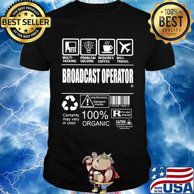 Broadcast operator multi tasking problem solving requires coffee will travel shirt