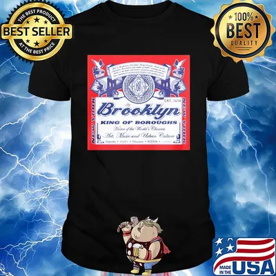 Brooklyn king of boroughs home of the world's choiees art music and urban culture shirt