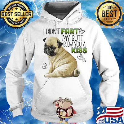 Bulldog I didn't fart my butt blew you a kiss s Hoodie