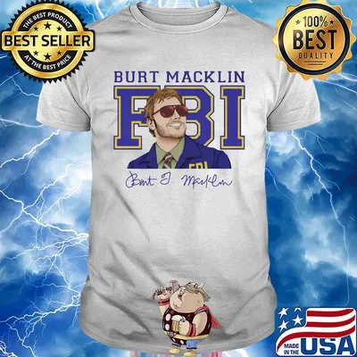 Burt macklin fbi signature shirt