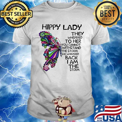 Butterfly hippy lade they whispered to her you cannot withstand the storm she whispered back i am the storm shirt
