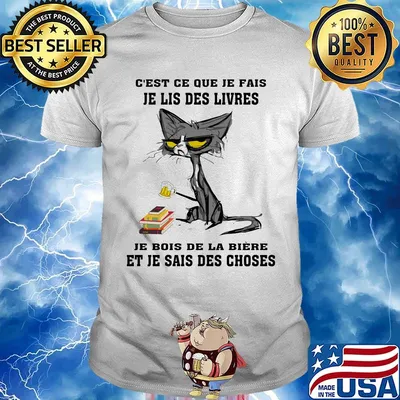 C'est ce que je fais je lis des livres je bois de la biere et je sais des choses shirt