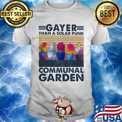 Cactus gayer than s solarpunk communal garden vintage retro shirt
