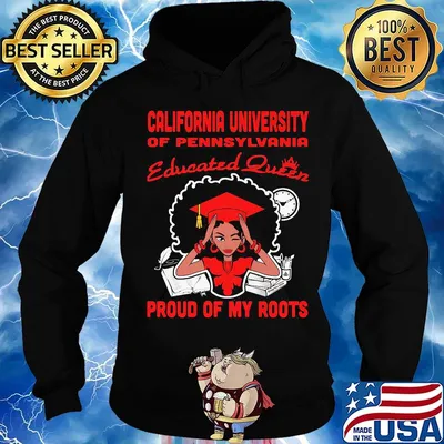 California university of pennsylvania educated queen proud of my roots s Hoodie
