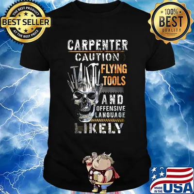 Carpenter caution flying tools and offensive language likely skull shirt