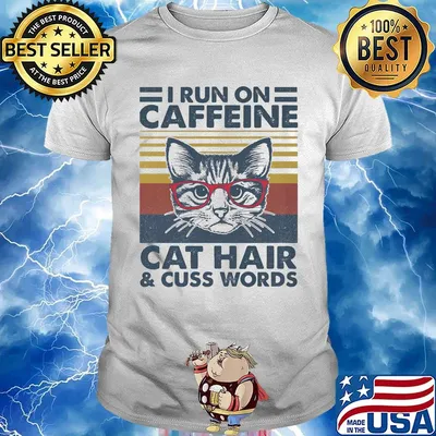 Cat I run on caffeine cat hair and cuss words vintage retro shirt