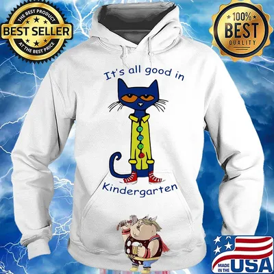Cat it's all good in kindergarten s Hoodie