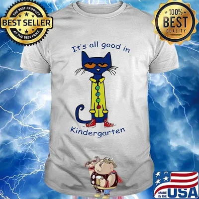 Cat it's all good in kindergarten shirt