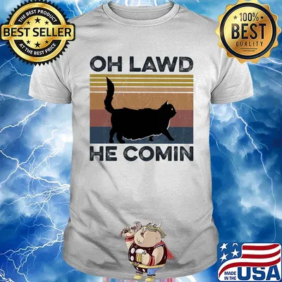 Cat oh lawd he comin vintage retro shirt