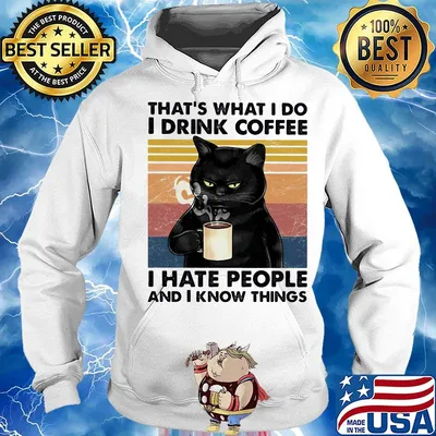 Cat that's what I do I drink coffee i hate people and i know things vintage retro s Hoodie