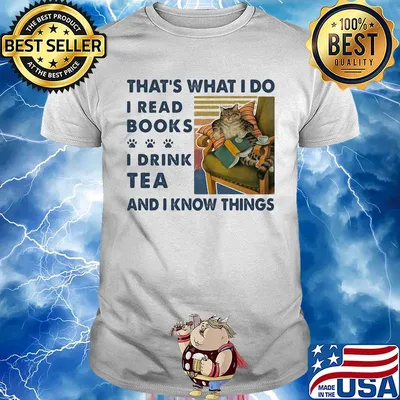 Cat That's what I do I read books I drink tea and I know things vintage retro shirt