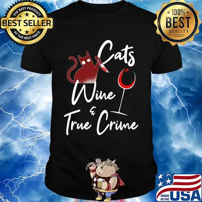 Cats wine and true crime shirt