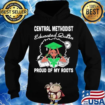 Central methodist educated queen proud of my roots s Hoodie