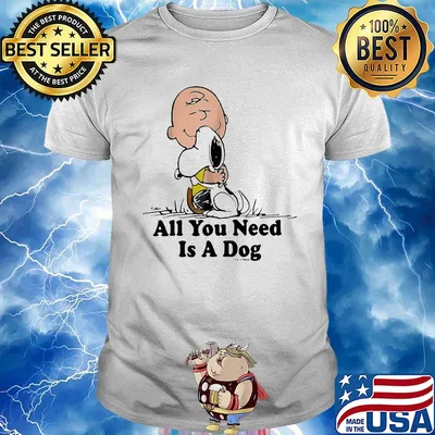Charlie brown hug snoopy all you need is a dog shirt