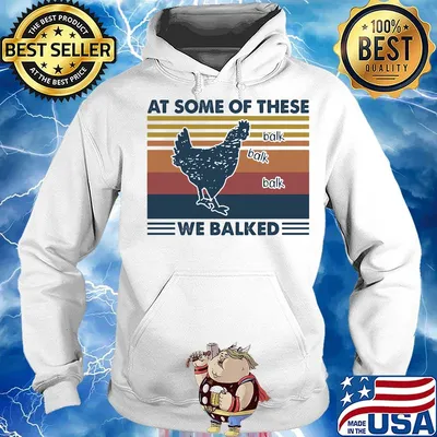 Chicken at some of these we balked vintage retro s Hoodie