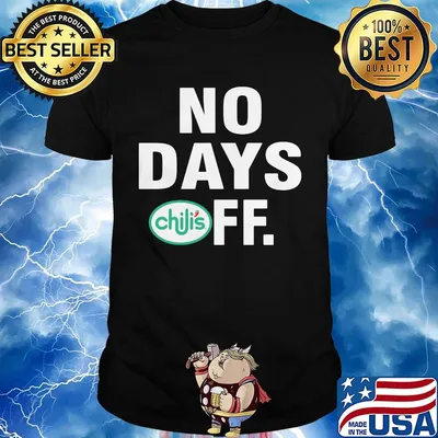 Chilis logo no days off shirt