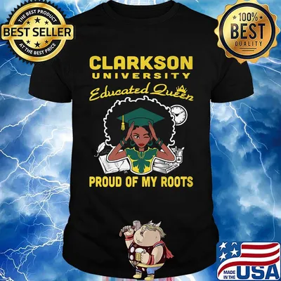 Clarkson university educated queen proud of my roots shirt