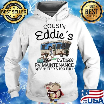 Cousin eddie's est 1989 rv maintenance no shitter's too full s Hoodie