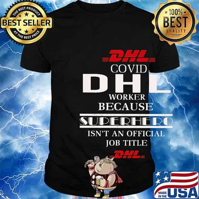 Covid dhl worker because superhero isnt an official job title shirt