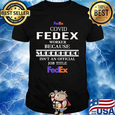 Covid fedex worker because superhero isnt an official job title shirt
