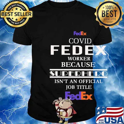 Covid fedex worker because superhero isnt an official job title shirt