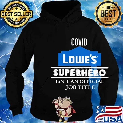 Covid lowe's worker because superhero isnt an official job title day s Hoodie