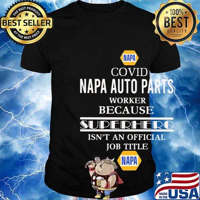 Covid napa worker because superhero isnt an official job title shirt