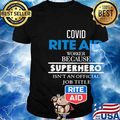 Covid rite aid worker because superhero isnt an official job title shirt