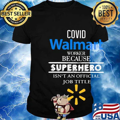 Covid walmart worker because superhero isnt an official job title shirt