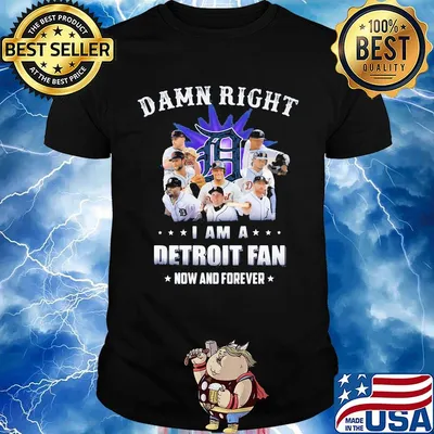 Damn right i am a detroit fan now and forever stars shirt