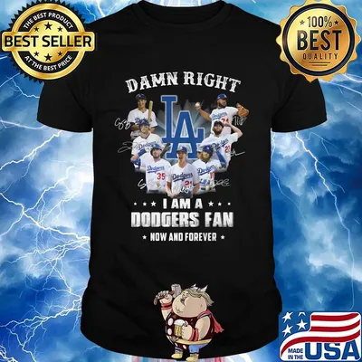 Damn right i am a dodgers fan now and forever stars signatures shirt