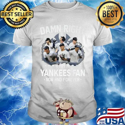 Damn right i am a yankees fan now and forever stars shirt