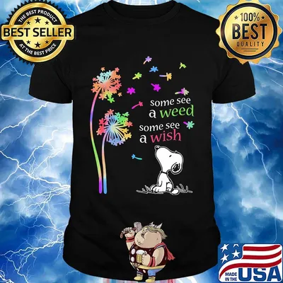 Dandelion flower snoopy some see a weed some see a wish shirt