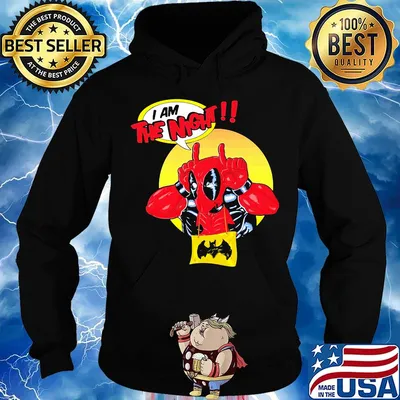 Deadpool I am the night s Hoodie