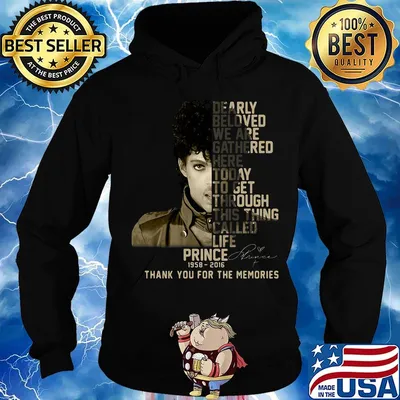 Dearly beloved we are gathered here today to get through this things called life prince 1958 2016 thank you for the memories signature s Hoodie