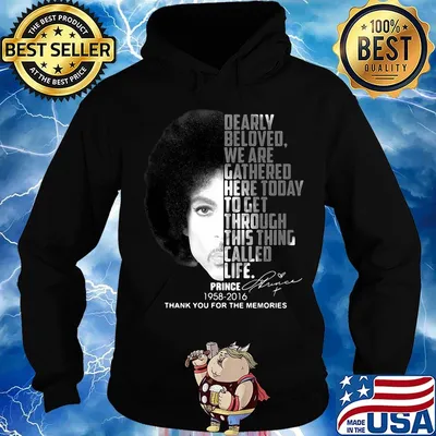 Dearly beloved we are gathered here today to get through this things called life prince 1958 2016 thank you for the memories signatures s Hoodie