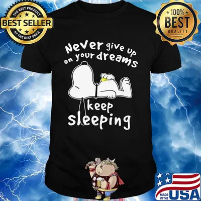 Disney snoopy never give up on your dreams keep sleeping shirt