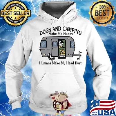 Dogs and camping make me happy humans make my head hurt hearts white s Hoodie
