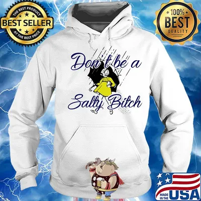 Don't be a salty bitch rain s Hoodie