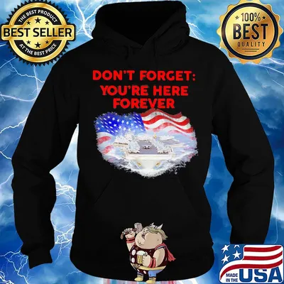 Don't forget you're here forever flag american s Hoodie